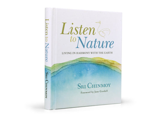 Sri Chinmoy: Listen to Nature - (Angol nyelvű)