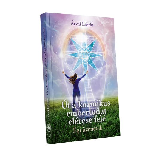Út a kozmikus embertudat elérése felé, Égi üzenetek - E-KÖNYV (epub és pdf)